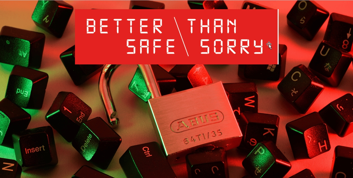 Better Safe Than Sorry